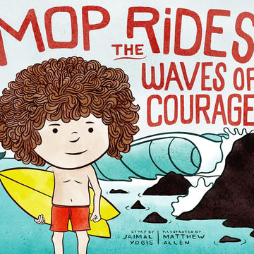 Matt Allen- Mop Rides The Waves Of Courage Children's Book